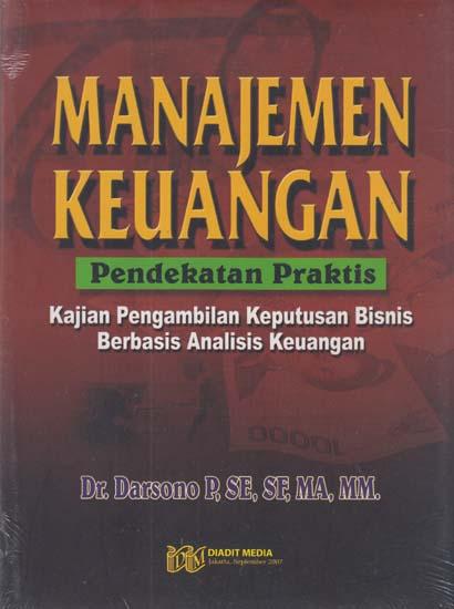 Manajemen Keuangan Pendekatan Praktis Kajian Pengambilan Keputusan